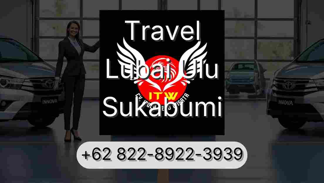 Travel Lubai Ulu Sukabumi
