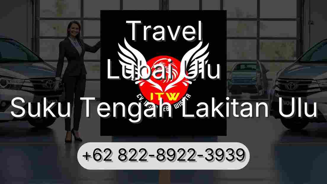 Travel Lubai Ulu Suku Tengah Lakitan Ulu
