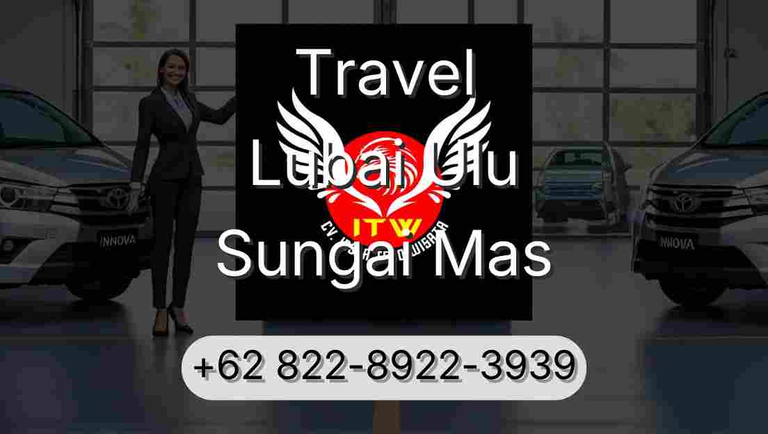 Travel Lubai Ulu Sungai Mas