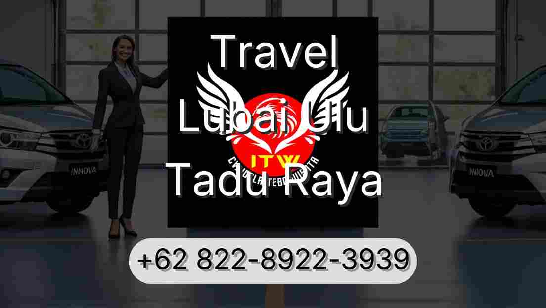 Travel Lubai Ulu Tadu Raya