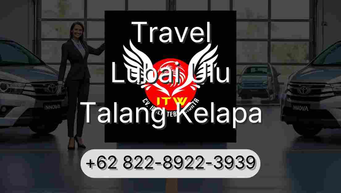 Travel Lubai Ulu Talang Kelapa