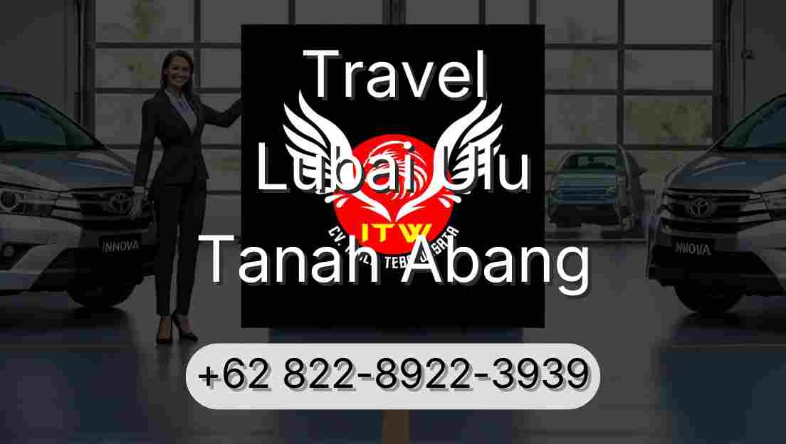 Travel Lubai Ulu Tanah Abang