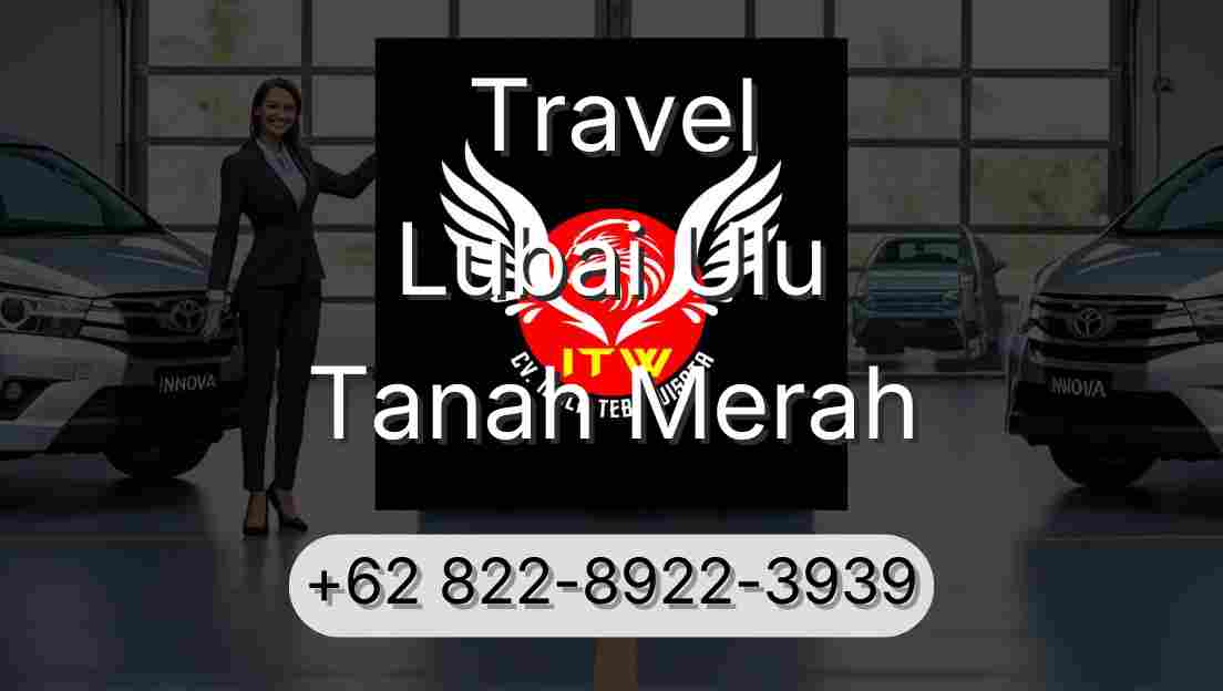 Travel Lubai Ulu Tanah Merah