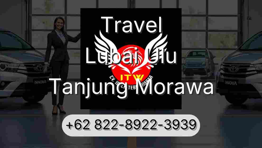 Travel Lubai Ulu Tanjung Morawa