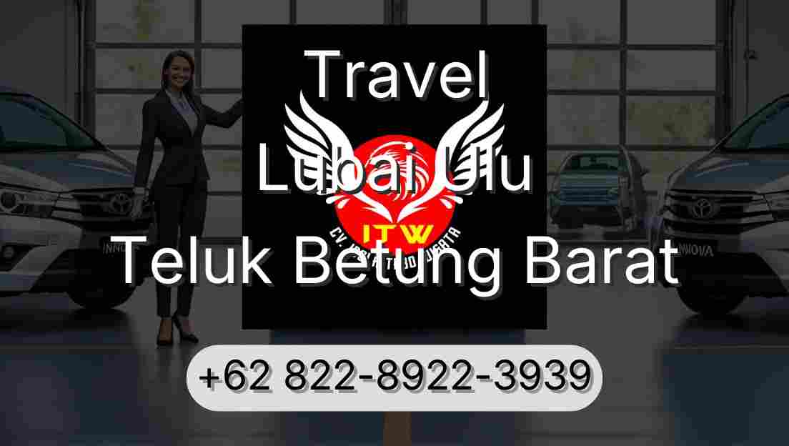 Travel Lubai Ulu Teluk Betung Barat