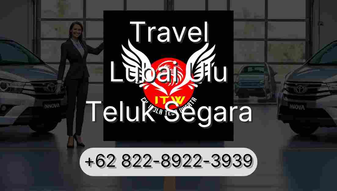 Travel Lubai Ulu Teluk Segara