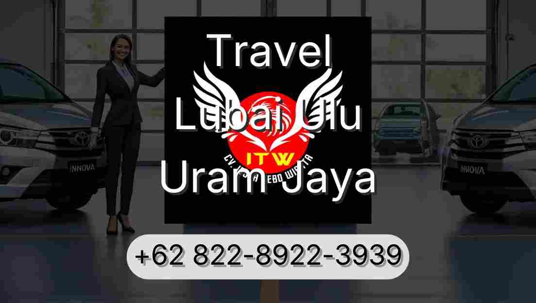 Travel Lubai Ulu Uram Jaya