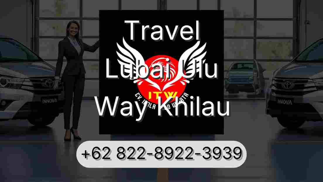Travel Lubai Ulu Way Khilau