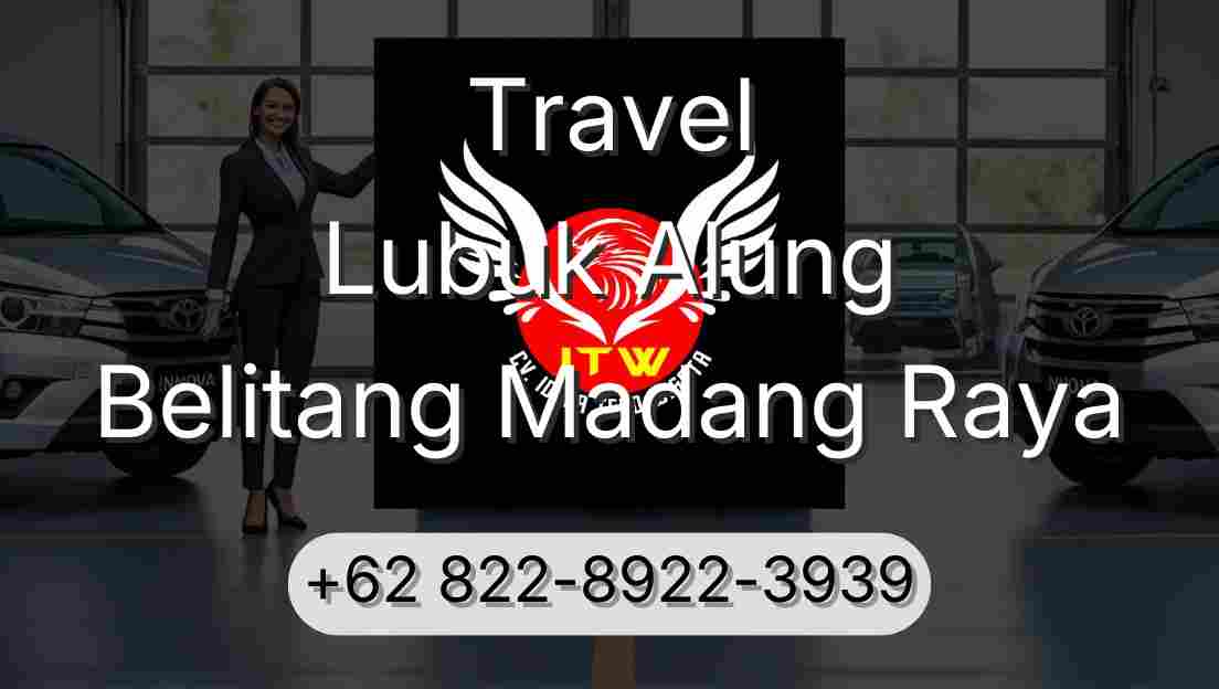 Travel Lubuk Alung Belitang Madang Raya