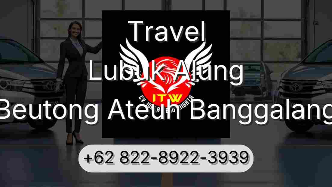 Travel Lubuk Alung Beutong Ateuh Banggalang
