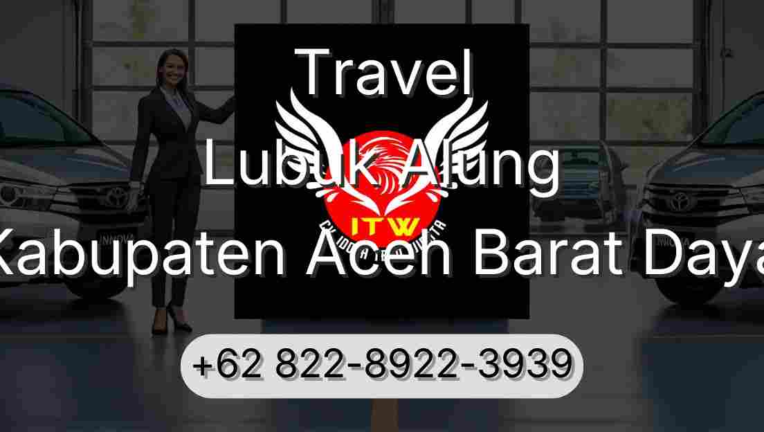 Travel Lubuk Alung Kabupaten Aceh Barat Daya