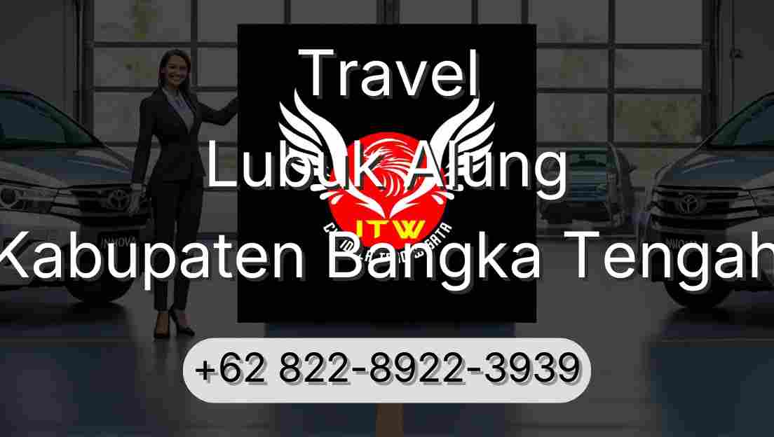 Travel Lubuk Alung Kabupaten Bangka Tengah