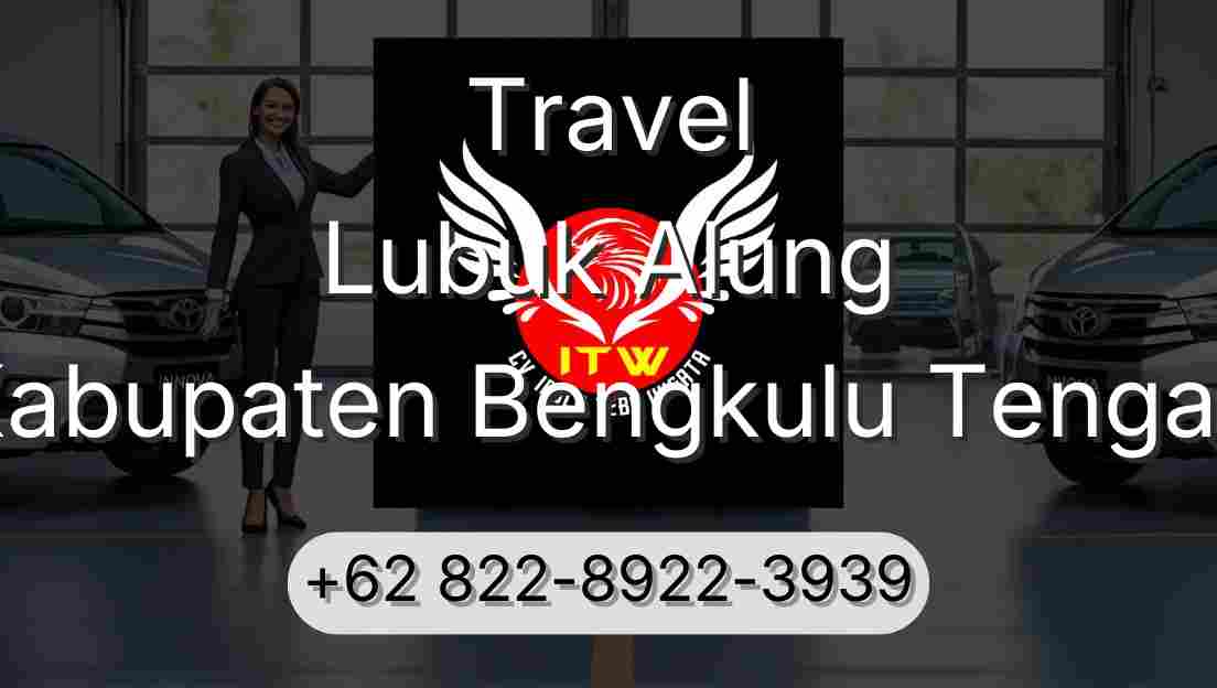 Travel Lubuk Alung Kabupaten Bengkulu Tengah
