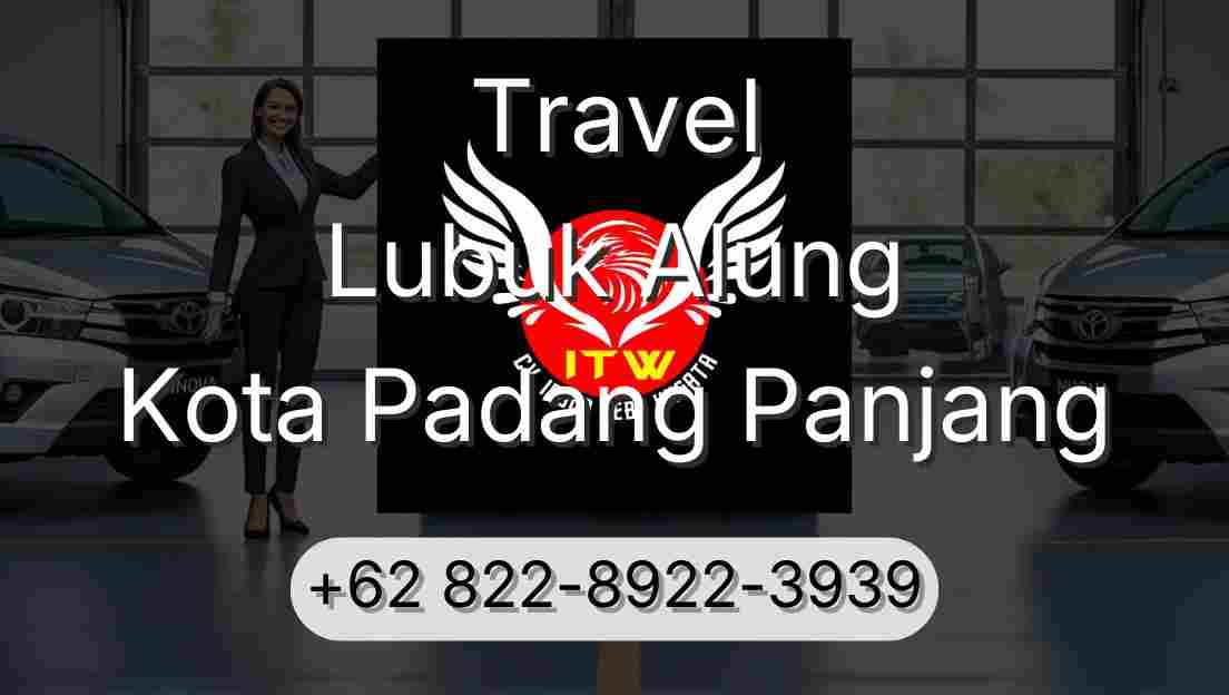 Travel Lubuk Alung Kota Padang Panjang