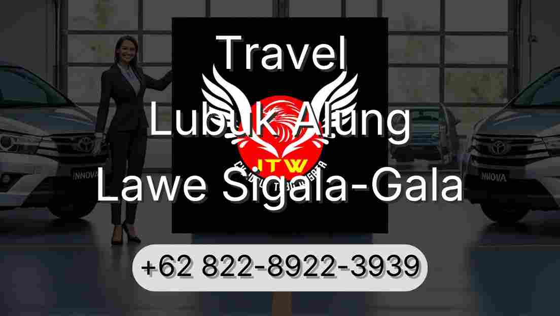 Travel Lubuk Alung Lawe Sigala-Gala