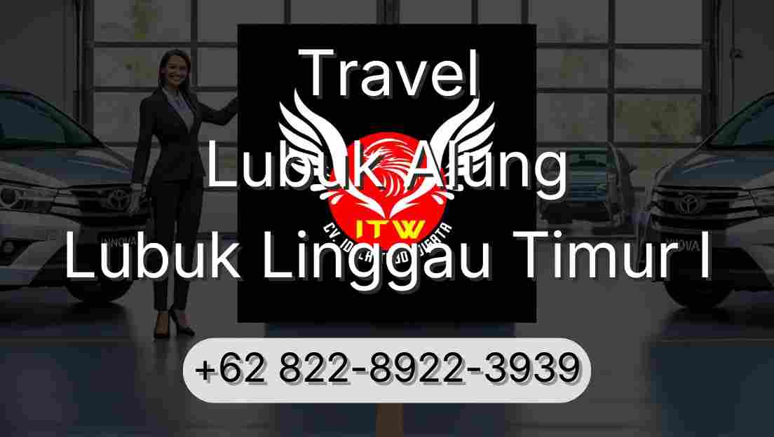 Travel Lubuk Alung Lubuk Linggau Timur I