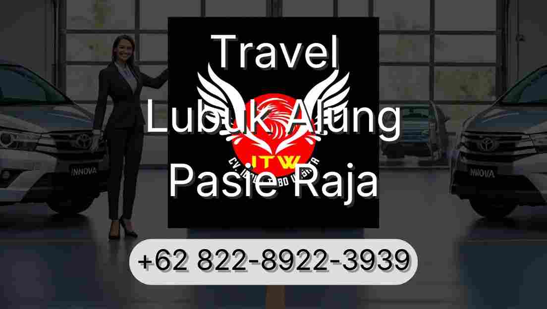 Travel Lubuk Alung Pasie Raja