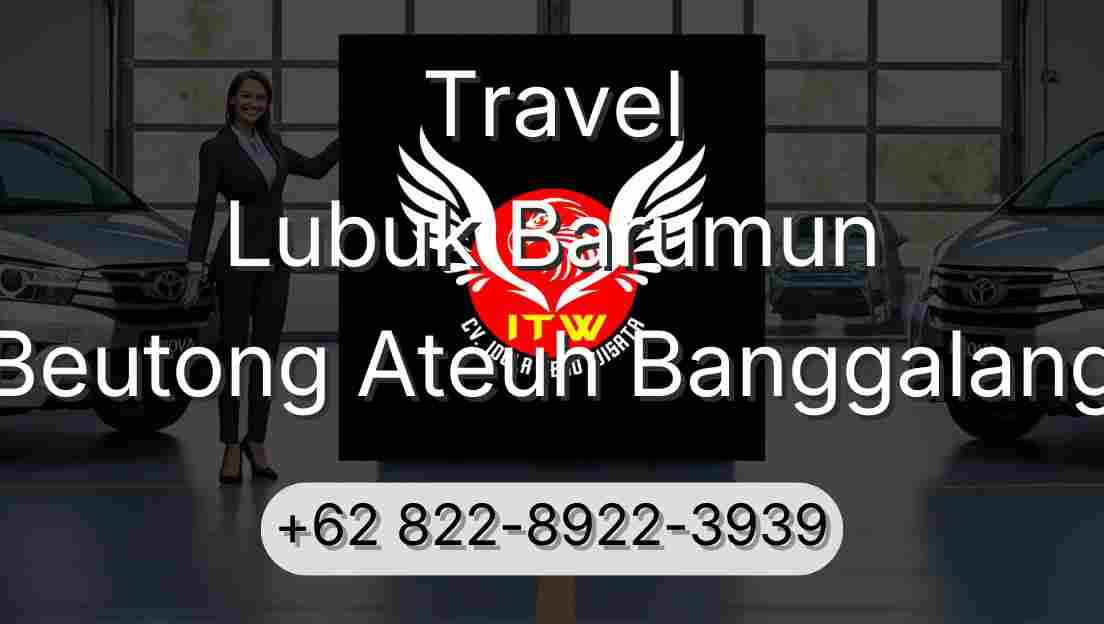 Travel Lubuk Barumun Beutong Ateuh Banggalang