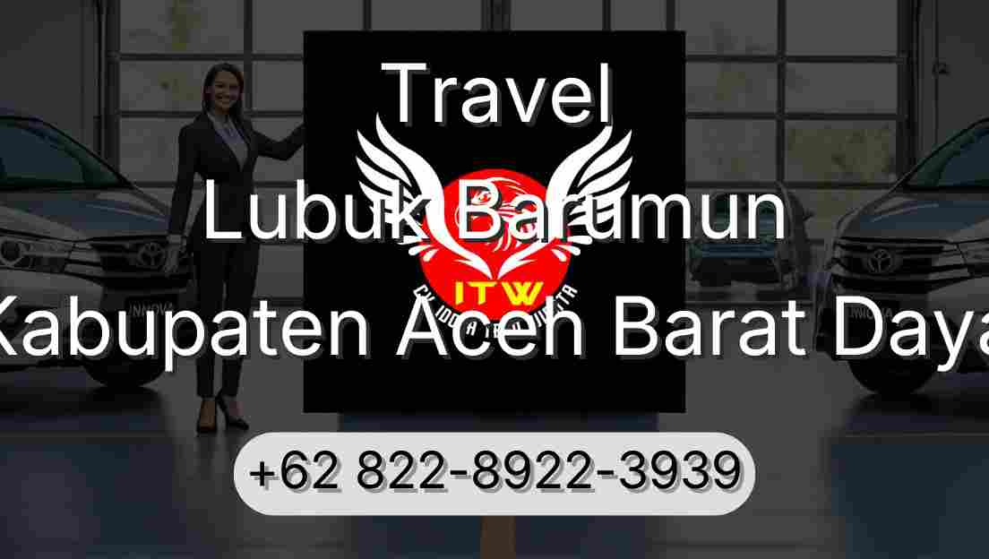 Travel Lubuk Barumun Kabupaten Aceh Barat Daya