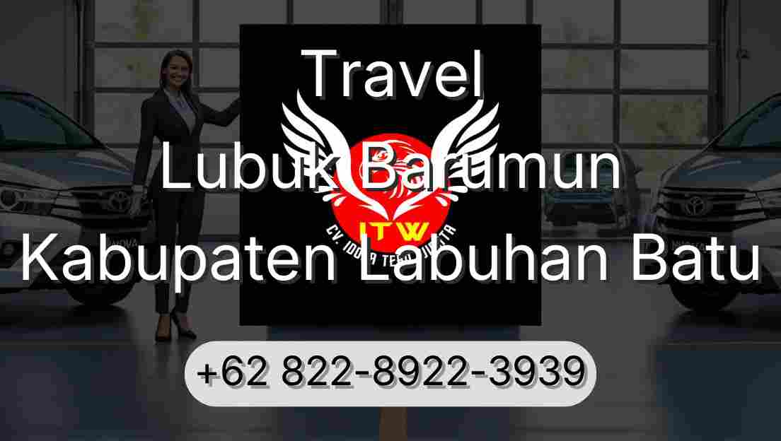 Travel Lubuk Barumun Kabupaten Labuhan Batu