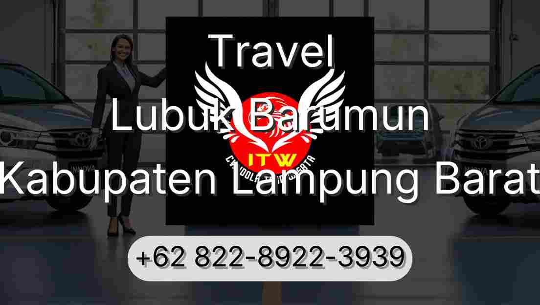 Travel Lubuk Barumun Kabupaten Lampung Barat
