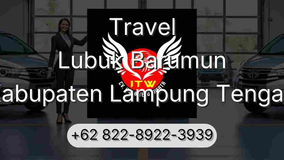 Travel Lubuk Barumun Kabupaten Lampung Tengah