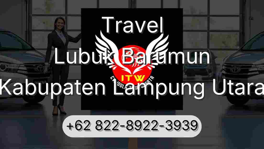 Travel Lubuk Barumun Kabupaten Lampung Utara