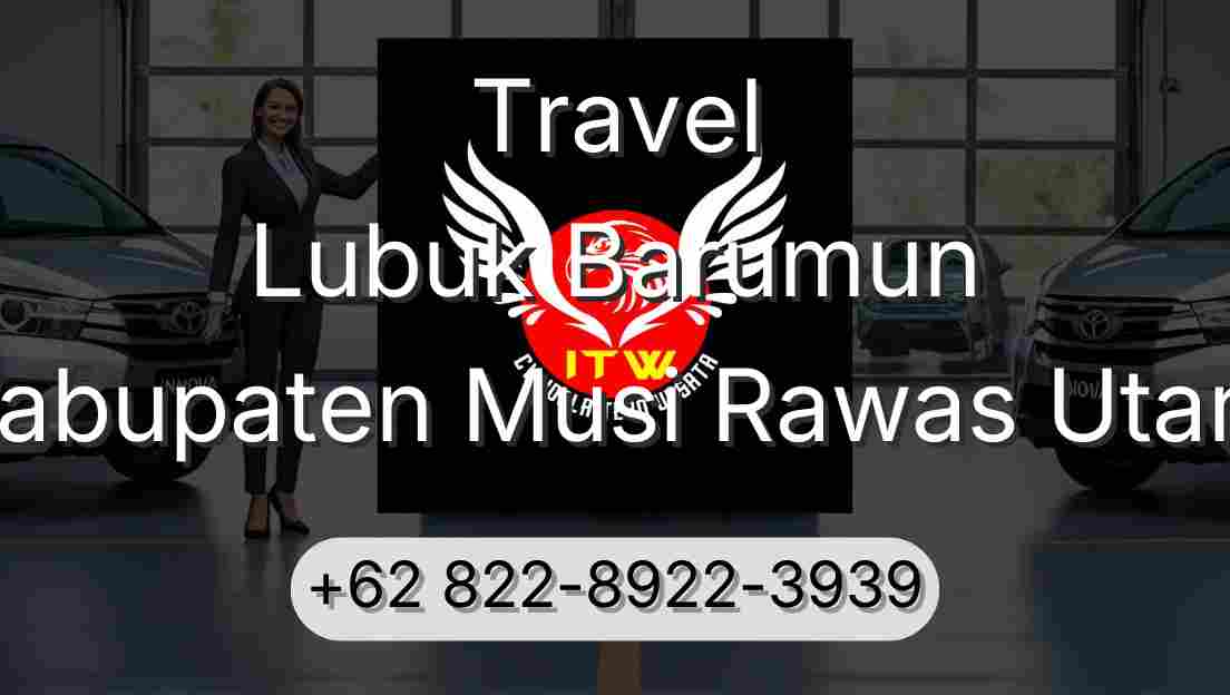 Travel Lubuk Barumun Kabupaten Musi Rawas Utara