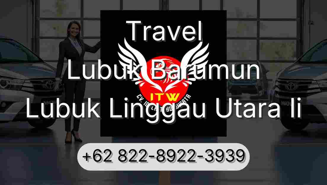 Travel Lubuk Barumun Lubuk Linggau Utara Ii