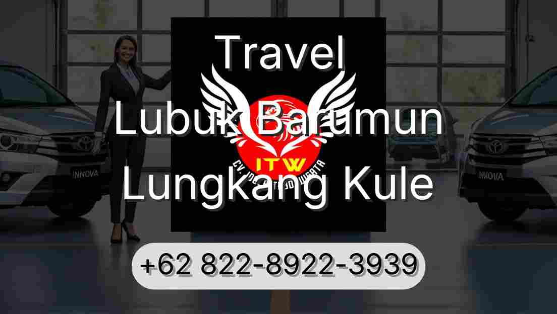 Travel Lubuk Barumun Lungkang Kule