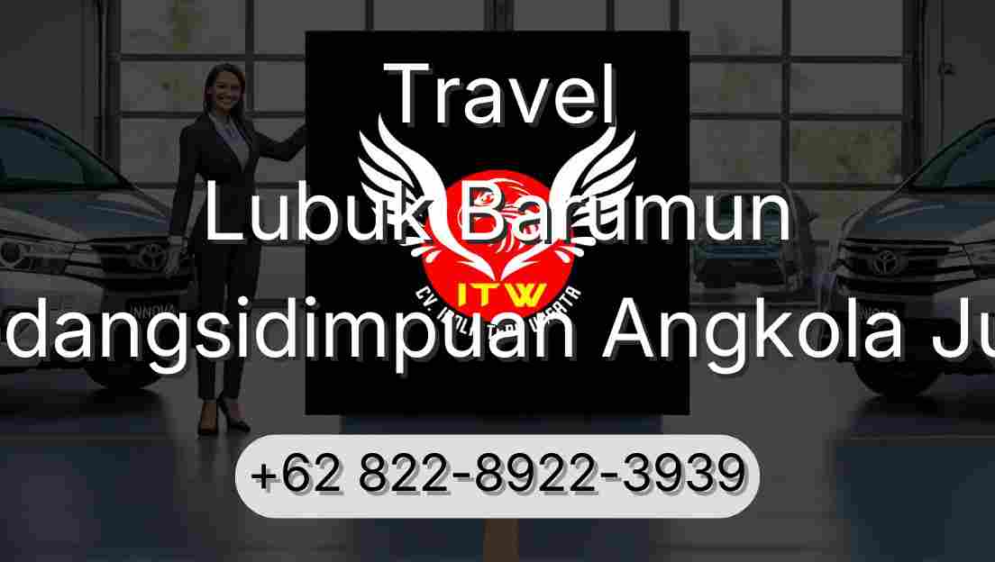 Travel Lubuk Barumun Padangsidimpuan Angkola Julu