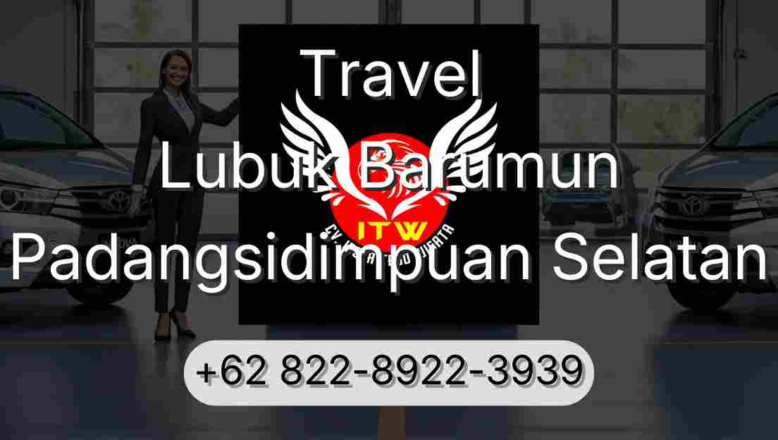 Travel Lubuk Barumun Padangsidimpuan Selatan