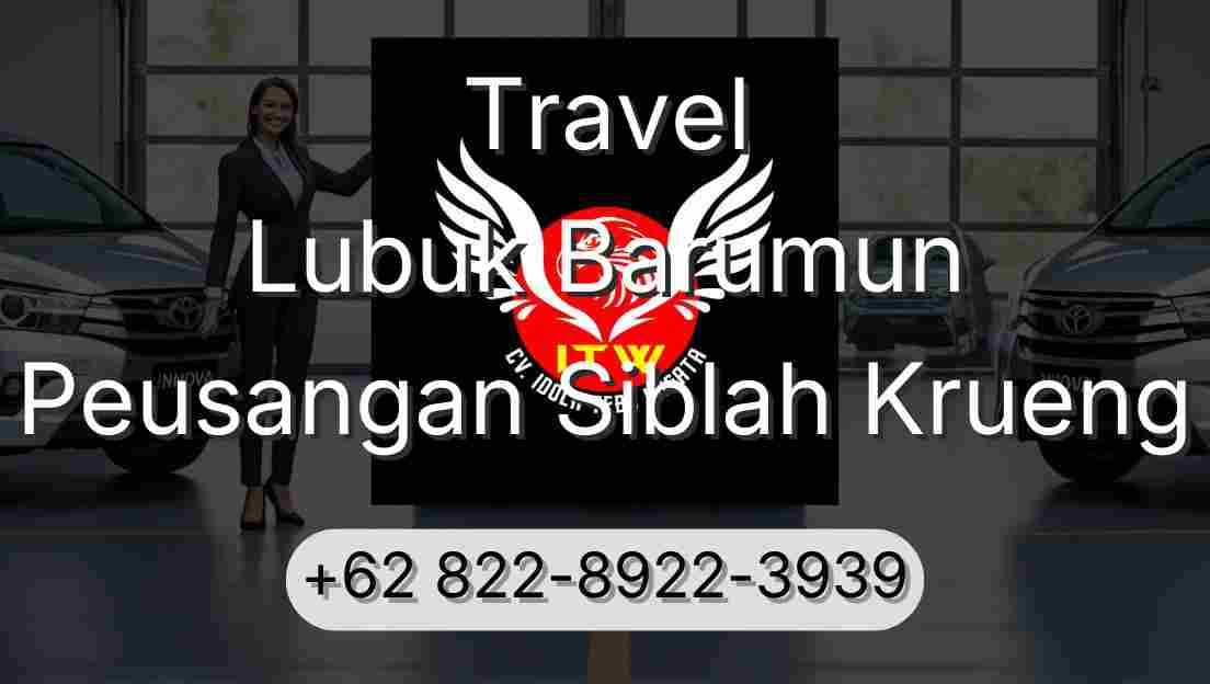 Travel Lubuk Barumun Peusangan Siblah Krueng