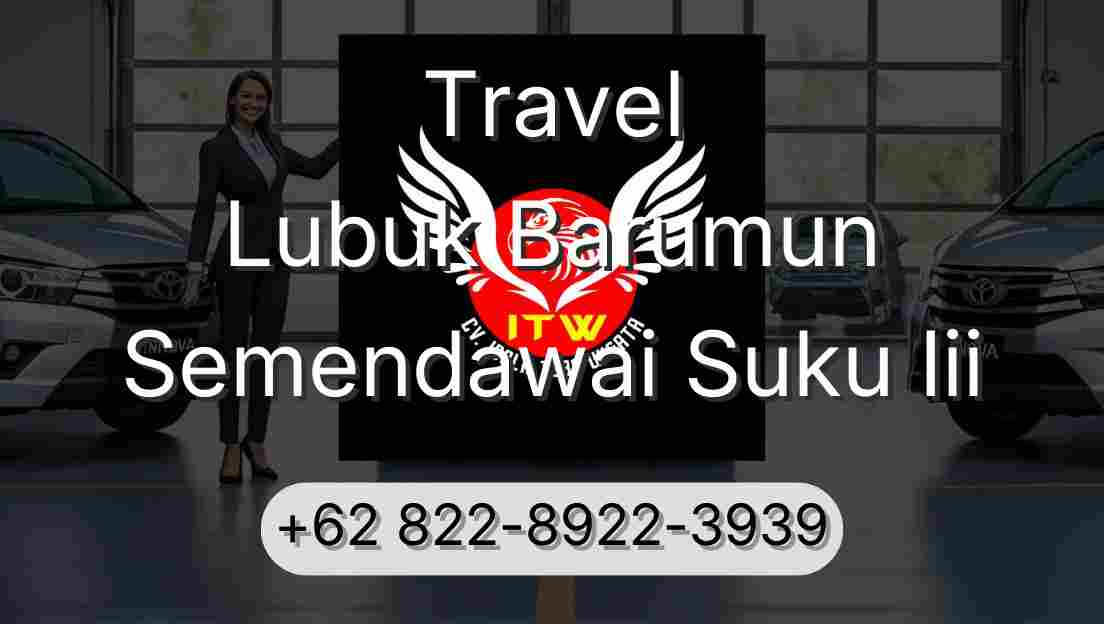 Travel Lubuk Barumun Semendawai Suku Iii