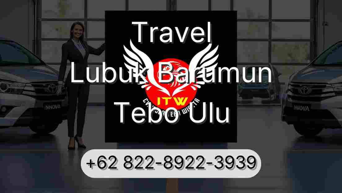 Travel Lubuk Barumun Tebo Ulu