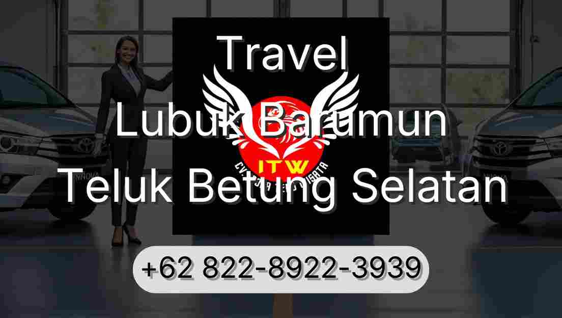 Travel Lubuk Barumun Teluk Betung Selatan