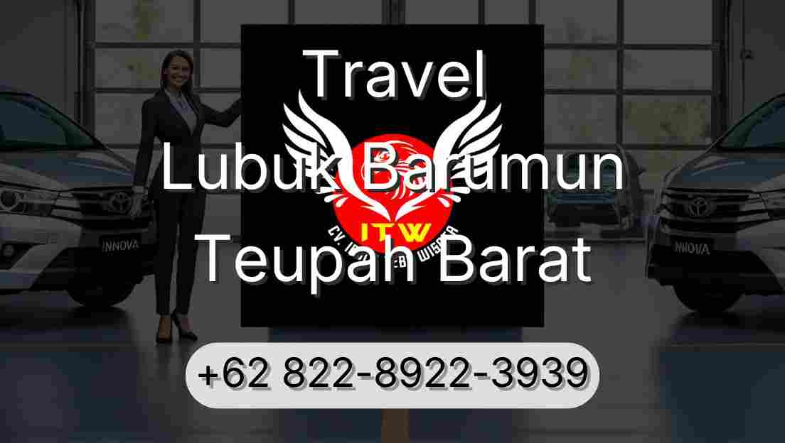 Travel Lubuk Barumun Teupah Barat