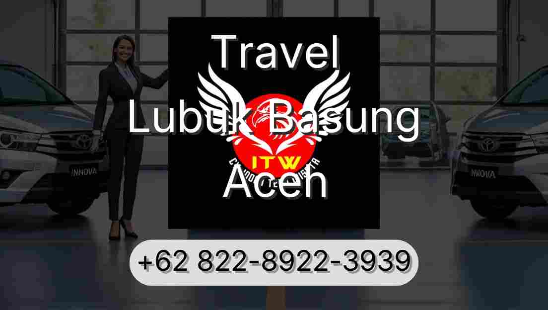Travel Lubuk Basung Aceh