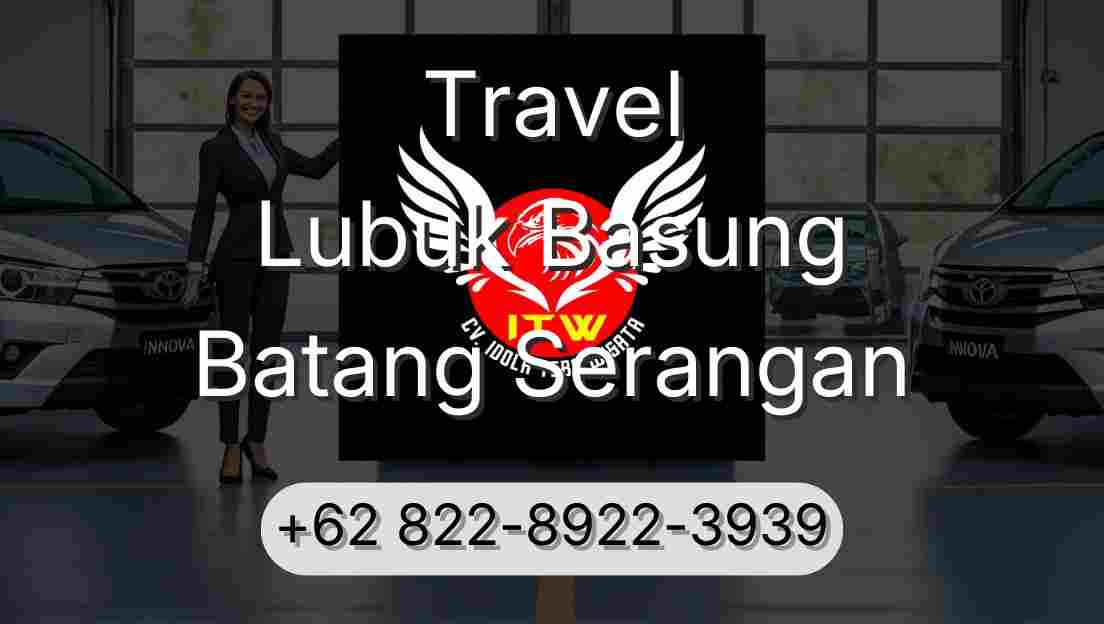 Travel Lubuk Basung Batang Serangan
