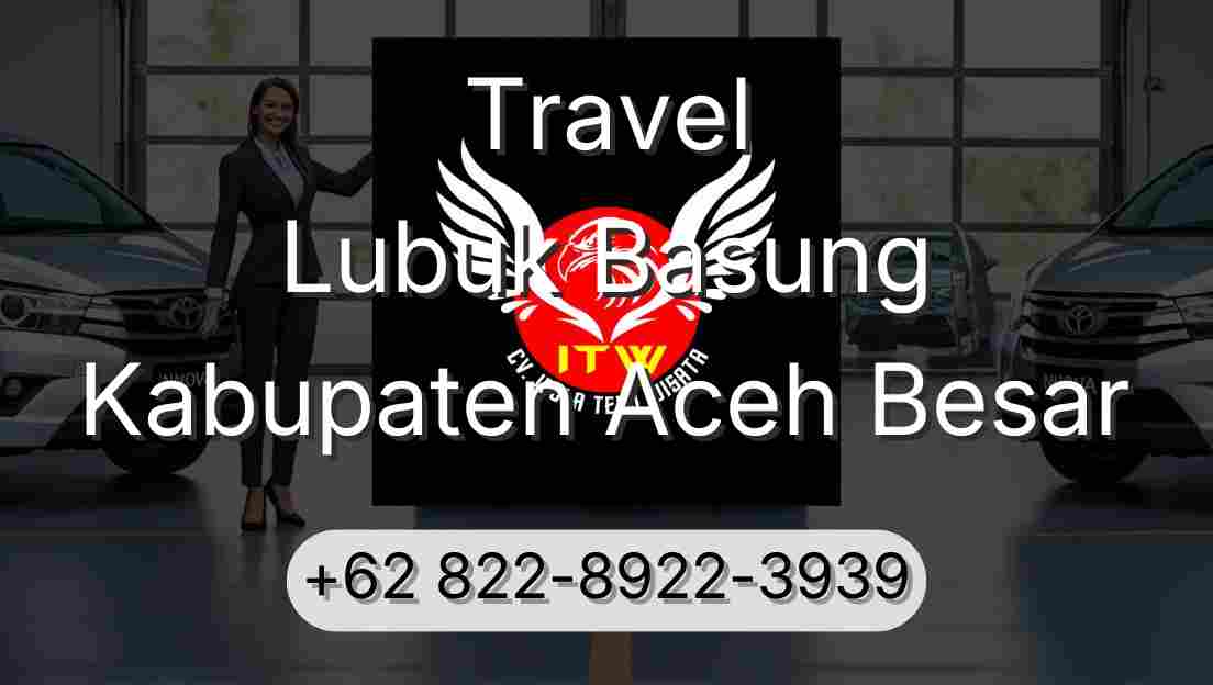 Travel Lubuk Basung Kabupaten Aceh Besar