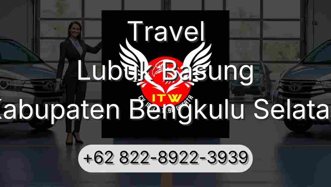 Travel Lubuk Basung Kabupaten Bengkulu Selatan