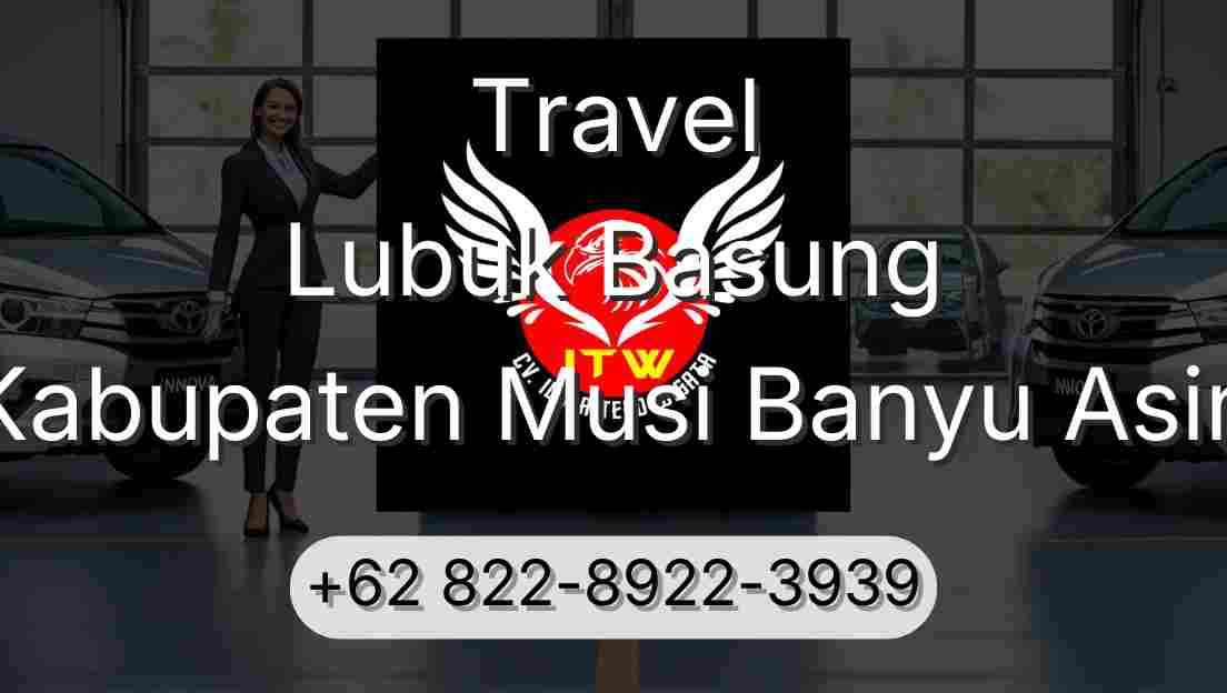 Travel Lubuk Basung Kabupaten Musi Banyu Asin