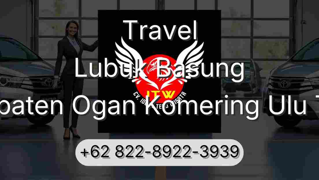 Travel Lubuk Basung Kabupaten Ogan Komering Ulu Timur