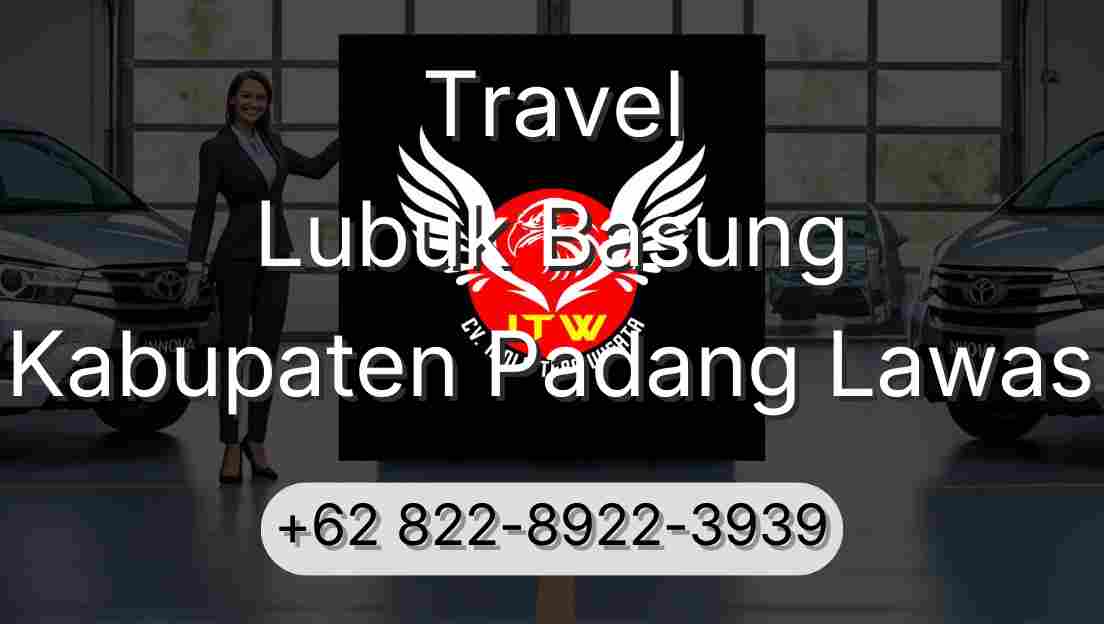 Travel Lubuk Basung Kabupaten Padang Lawas