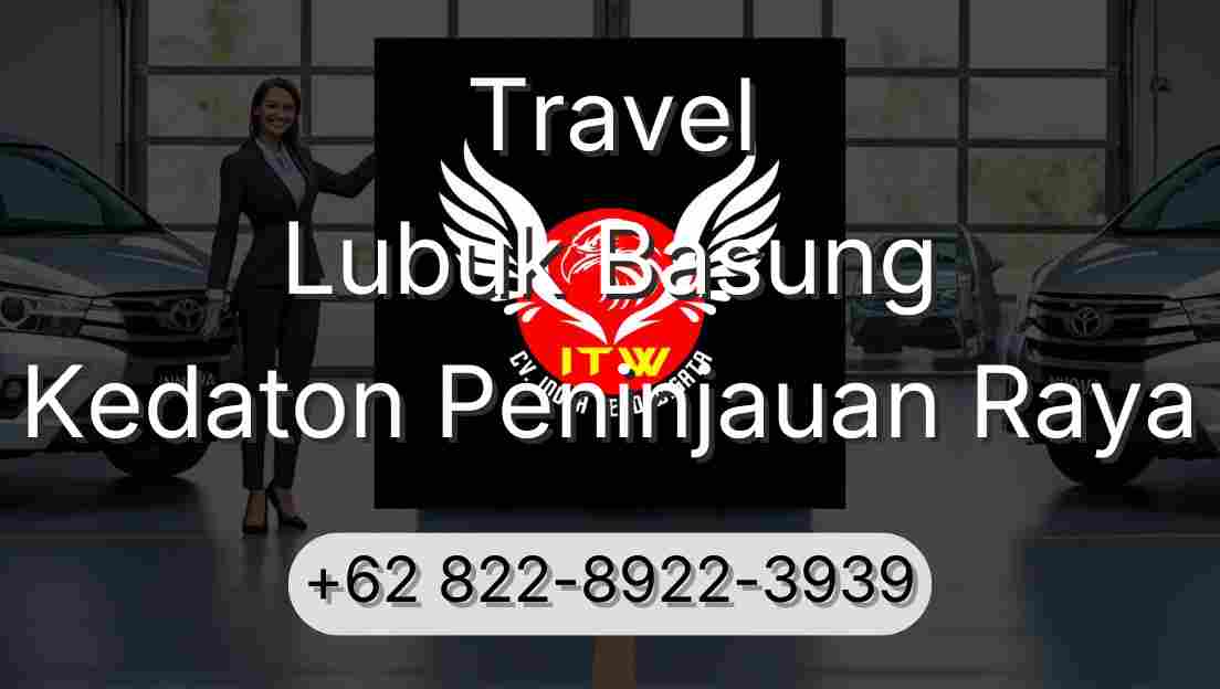 Travel Lubuk Basung Kedaton Peninjauan Raya
