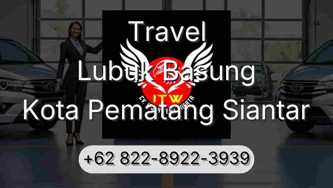 Travel Lubuk Basung Kota Pematang Siantar