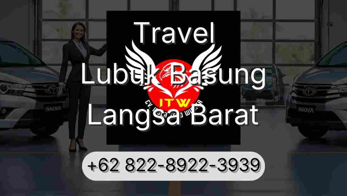 Travel Lubuk Basung Langsa Barat