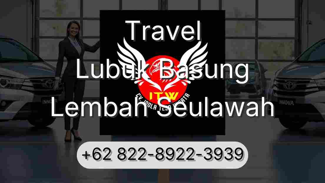 Travel Lubuk Basung Lembah Seulawah