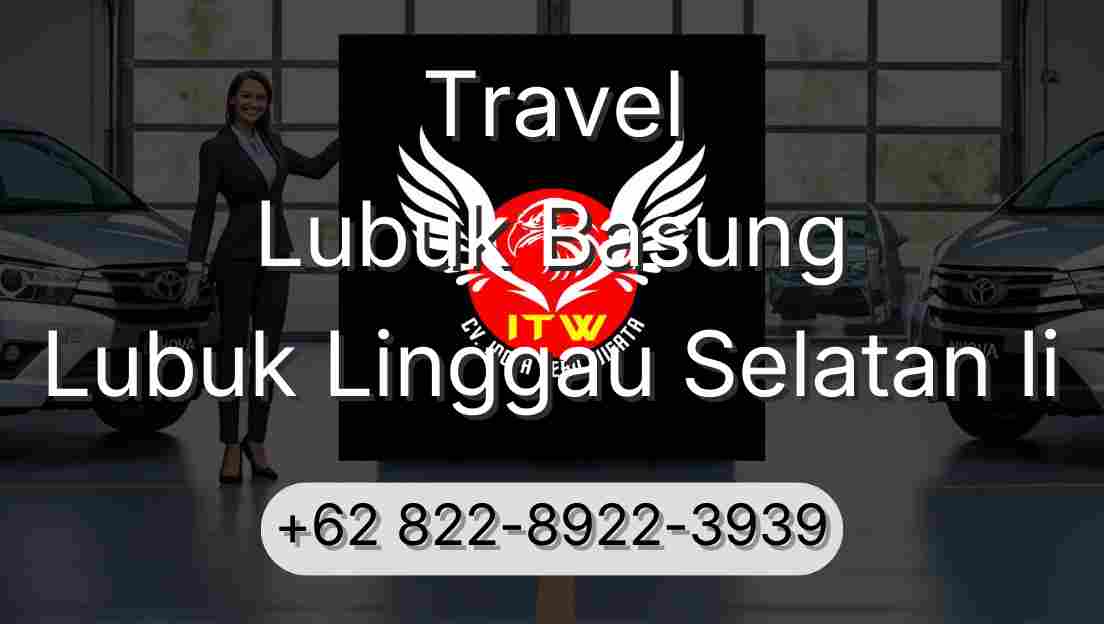Travel Lubuk Basung Lubuk Linggau Selatan Ii