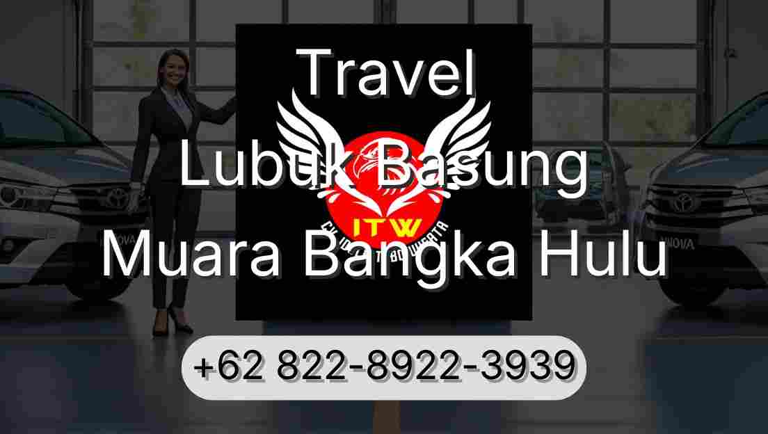 Travel Lubuk Basung Muara Bangka Hulu